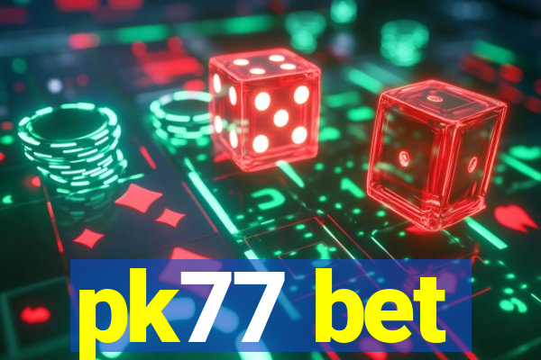 pk77 bet